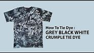 Grey Black And White Crumple Tie Dye T Shirt How To DIY