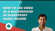 How to use video as a background in SharePoint pages header