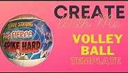 Create with Me: Volleyball Template