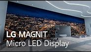 LG MAGNIT, Your First Micro LED Display