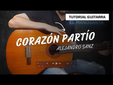 Alejandro Sanz - CORAZÓN PARTÍO - Acordes y Tutorial Para Guitarra (Fácil)