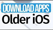 How to Download & Install Apps on Older Version of iOS | iPhone iPad iPod touch