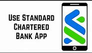 Standard Chartered Mobile Banking Login: How To Use Standard Chartered Bank App (2023)