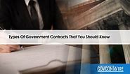 Types Of Government Contracts That You Should Know - GovCon Wire