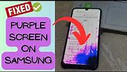 How To Fix Purple Screen On Samsung Phone [100% SOLVED]