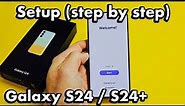 Galaxy S24 & S24+: How to Setup (step by step)