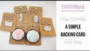 How to Make a Simple Backing Card for Pins | DIY Tutorial Video