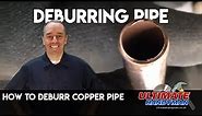 How to Deburr copper pipe