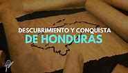 Descubrimiento y Conquista de Honduras - Descubrí Honduras