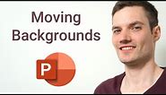 How to make PowerPoint Moving Background