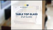 What You Need to Know About Table Top Glass