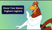 Who Is Foghorn Leghorn And Why Is He Ranting At Anime Characters In Memes?