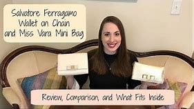 Salvatore Ferragamo WOC Wallet On Chain vs. Miss Vara Mini Bag | Review | What Fits Inside WIMB