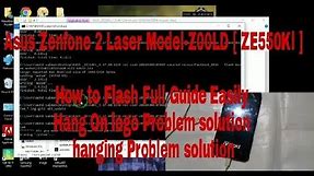 Asus Zenfone 2 Laser Model-Z00LD [ ZE550Kl ] Flashing Full Guide Easily Flash Hang On logo solution