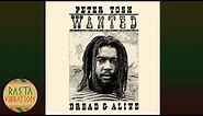 Peter Tosh - Wanted Dread and Alive (Full Album)