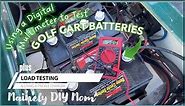Testing Golf Cart Batteries with a Digital Multimeter and a Battery Load Tester
