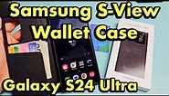 Samsung Galaxy S24 Ultra S-View Wallet Case Review