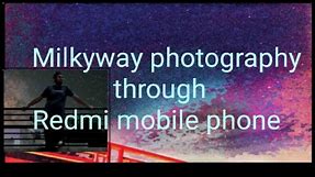 How to capture milkyway galaxy through Redmi note 9 phone||Astrophotography||Night astrophotography