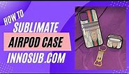 How To Sublimate A AirPod Case