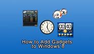 How to Add Gadgets to Windows 8