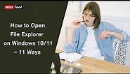 How to Open File Explorer on Windows 10/11 – 11 Ways