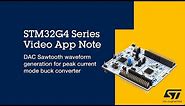 STM32G4 Series Video App Note: DAC Sawtooth waveform generation for peak current mode buck converter