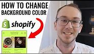 How To Change Background Color on Shopify