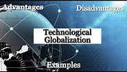 Technological Globalization | Examples - Eduaz