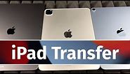 How do I Transfer Data from an Old iPad to a New iPad 2022?