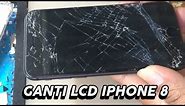ganti Lcd Iphone 8 sendiri