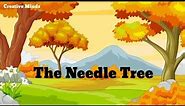 The Needle Tree || Moral Stories in English || Bed Time Stories @CreativeMinds2010