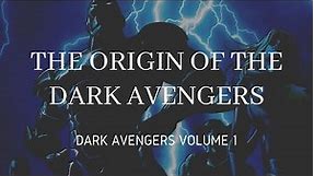 The Origin of The Dark Avengers (Dark Avengers Volume 1)