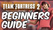 Team Fortress 2 - A Beginners Guide 2022 And Onwards