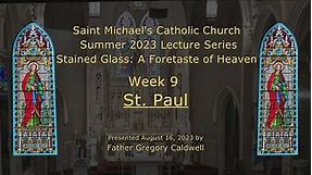 St. Paul : from the Stained Glass Windows of St. Michael's Catholic Church