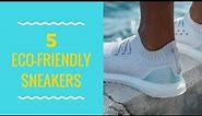 5 Eco-Friendly Sneakers