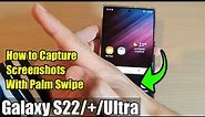 Galaxy S22/S22+/Ultra: How to Capture Screenshots With Palm Swipe
