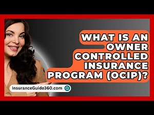 What Is An Owner Controlled Insurance Program (OCIP)? - InsuranceGuide360.com