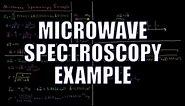 Quantum Chemistry 6.7 - Microwave Spectroscopy Example