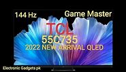 TCL 55c735 55″ QLED 4K Google Led| Complete Review | UNBOXING | 144 Hz Led