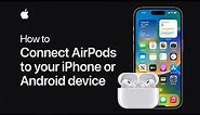 How to connect AirPods to your iPhone or Android device | Apple Support