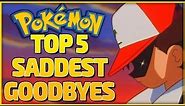 Top 5 Saddest Goodbyes in the Pokémon Anime