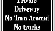 Private Driveway No Turn Around No Trucks BLACK Aluminum Composite Sign, 15"x18"