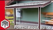 Porch Roof Framing & Shingles - How To