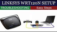 Linksys WRT120N setup | Installation | Troubleshooting | Easy steps