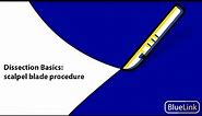 Dissection Basics | Scalpel Blade Procedure