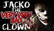 "Jacko the Very, Very Bad Clown" | CreepyPasta Storytime