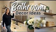 BATHROOM DECOR IDEAS | BATHROOM STYLING TIPS