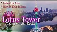 Lotus Tower Colombo Sri Lanka I Tallest in Asia I 19th Tallest in the World