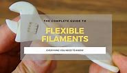 The Complete Flexible Filaments 3D Printing Guide - 3DSourced