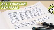 The Best Fountain Pen Paper For Journaling, Note-taking, Letter Writing, and More! ✒️